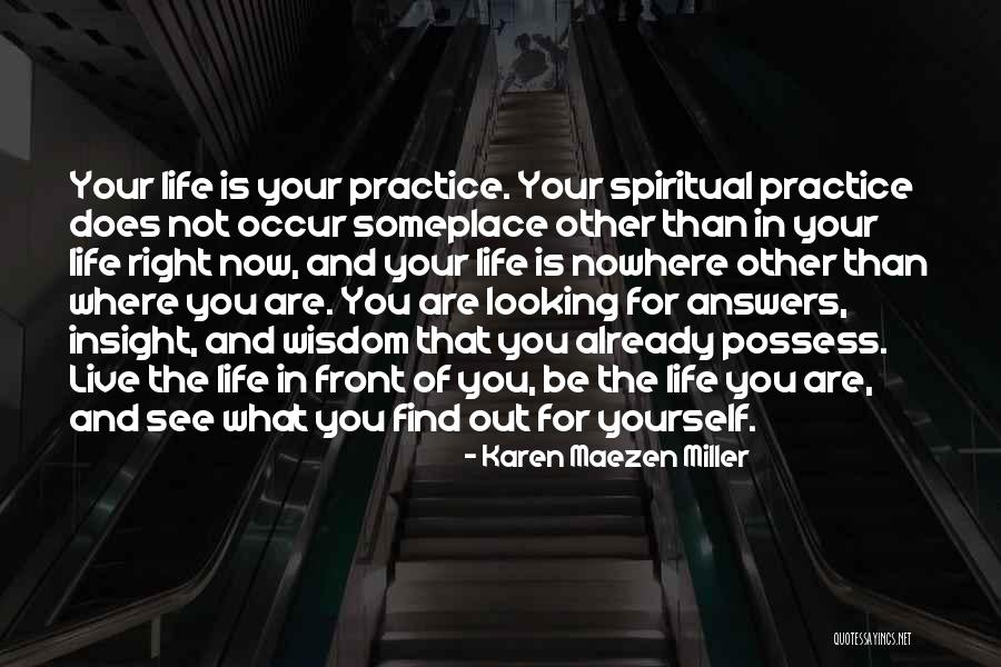 Spiritual Insight Quotes By Karen Maezen Miller Spiritual Insight Quotes By Karen Maezen Miller