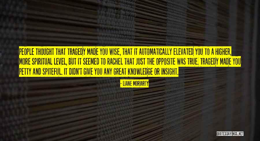 Spiritual Insight Quotes By Liane Moriarty Spiritual Insight Quotes By Liane Moriarty