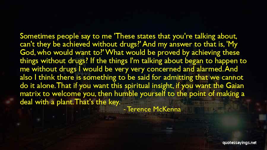 Spiritual Insight Quotes By Terence McKenna Spiritual Insight Quotes By Terence McKenna