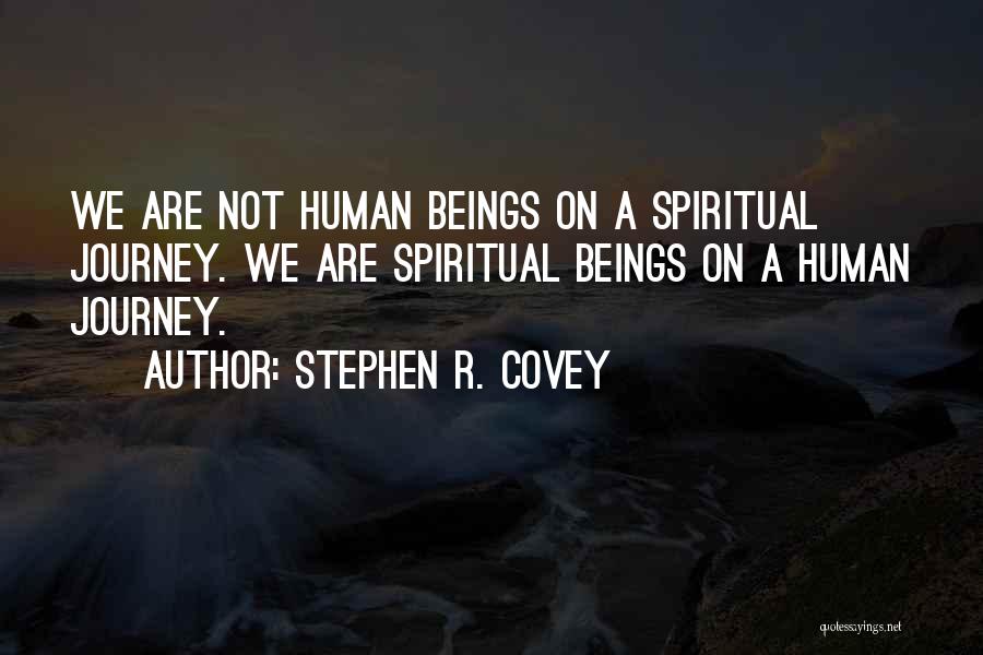 Spiritual Journey Quotes By Stephen R. Covey