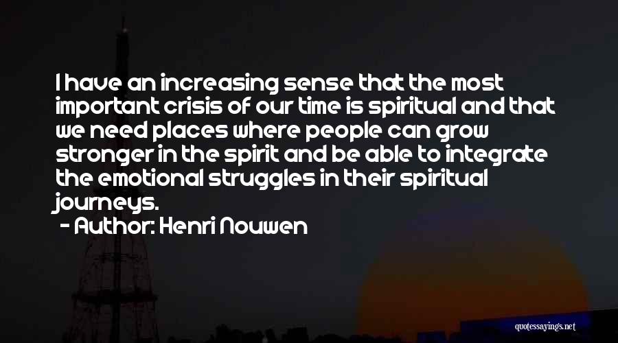 Spiritual Journeys Quotes By Henri Nouwen