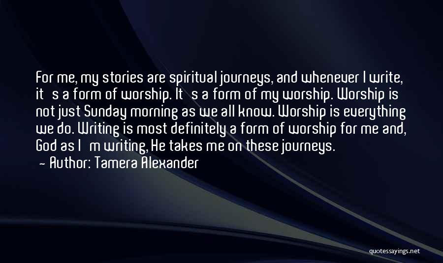 Spiritual Journeys Quotes By Tamera Alexander