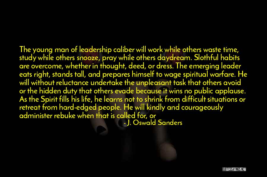 Spiritual Leadership Oswald Sanders Quotes By J. Oswald Sanders Spiritual Leadership Oswald Sanders Quotes By J. Oswald Sanders