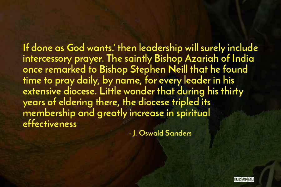Spiritual Leadership Oswald Sanders Quotes By J. Oswald Sanders Spiritual Leadership Oswald Sanders Quotes By J. Oswald Sanders