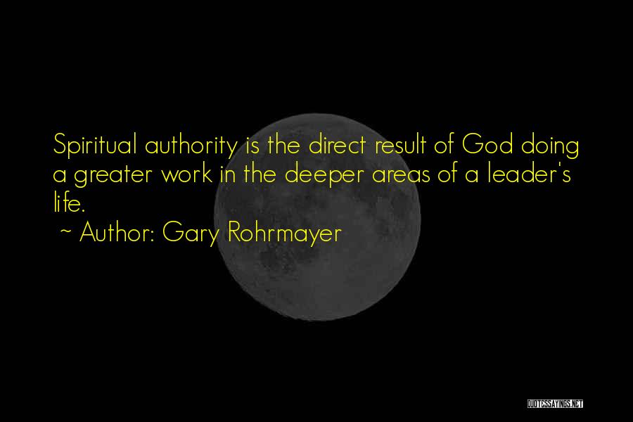 Spiritual Leadership Quotes By Gary Rohrmayer