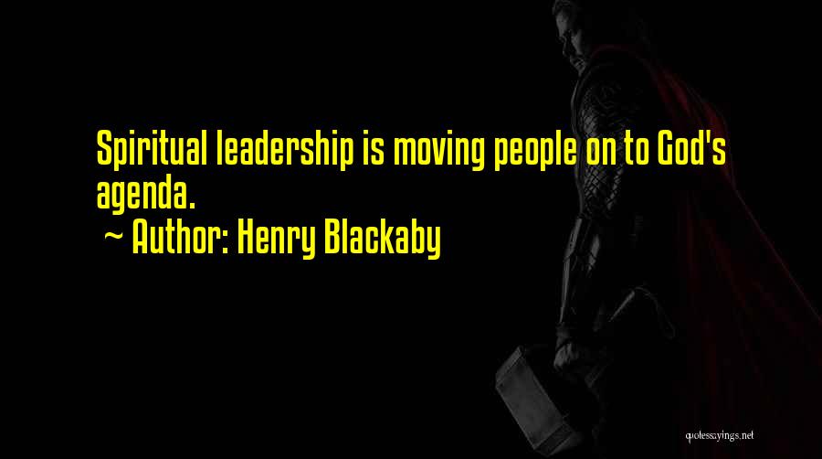 Spiritual Leadership Quotes By Henry Blackaby