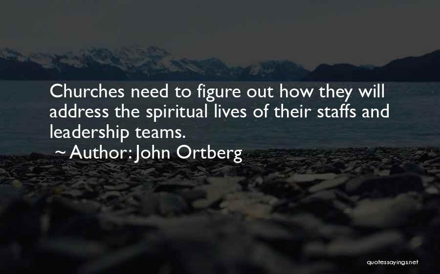 Spiritual Leadership Quotes By John Ortberg