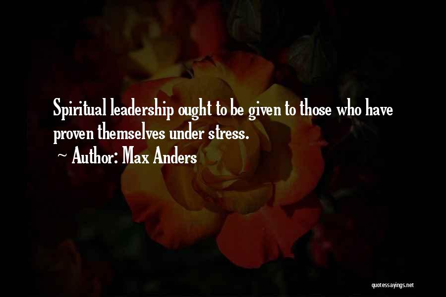 Spiritual Leadership Quotes By Max Anders