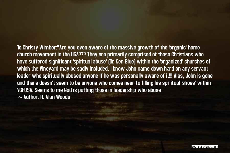 Spiritual Leadership Quotes By R. Alan Woods