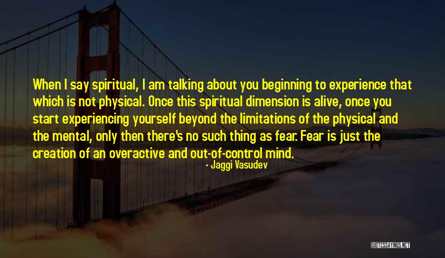 Spiritual Limitations Quotes By Jaggi Vasudev Spiritual Limitations Quotes By Jaggi Vasudev