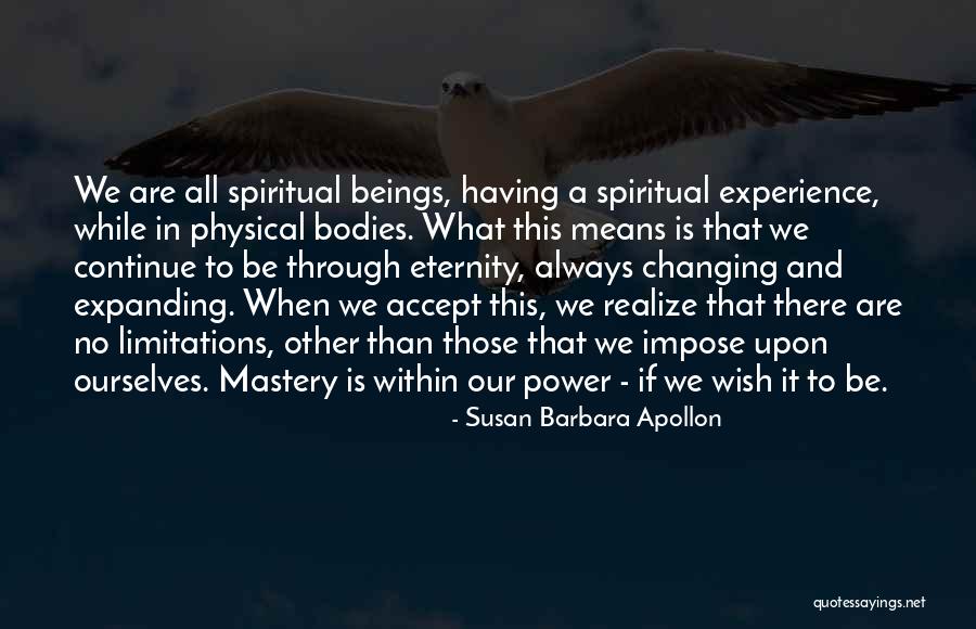 Spiritual Limitations Quotes By Susan Barbara Apollon Spiritual Limitations Quotes By Susan Barbara Apollon