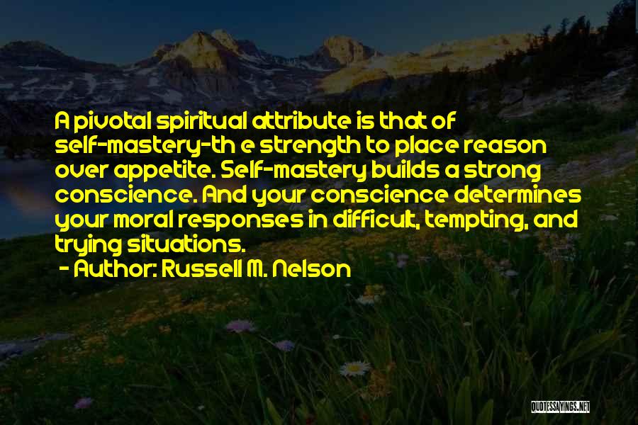Spiritual Mastery Quotes By Russell M. Nelson