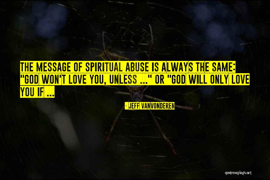 Spiritual Message Quotes By Jeff VanVonderen Spiritual Message Quotes By Jeff VanVonderen