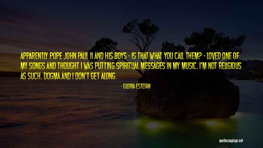 Spiritual Messages Quotes By Gloria Estefan Spiritual Messages Quotes By Gloria Estefan