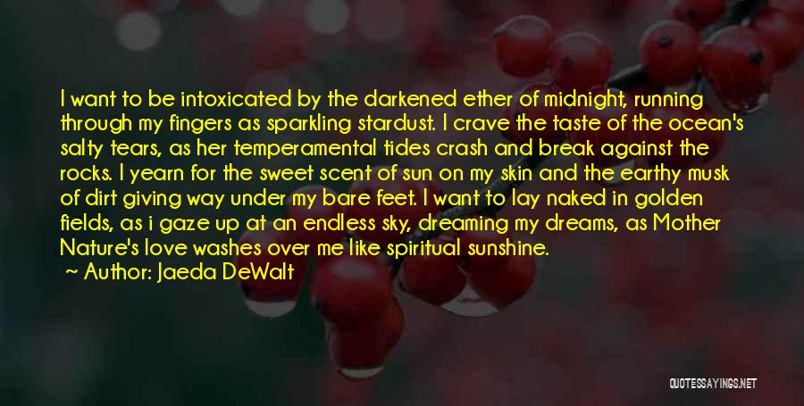 Spiritual Mother Nature Quotes By Jaeda DeWalt