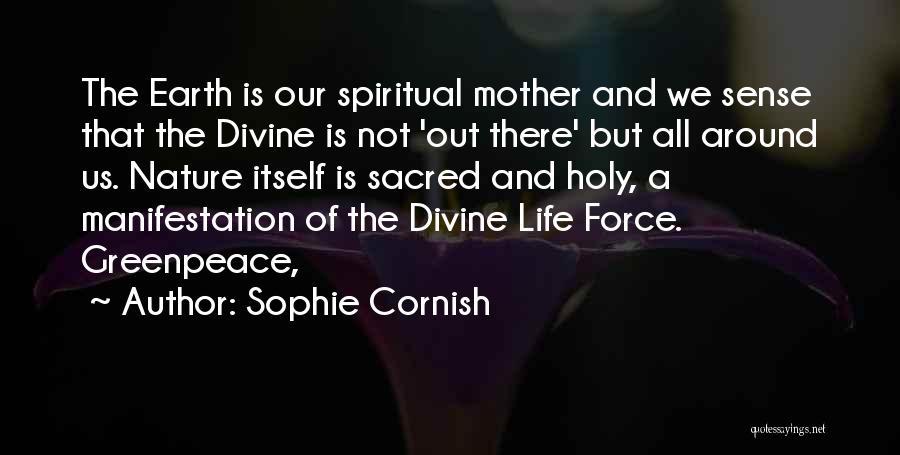 Spiritual Mother Nature Quotes By Sophie Cornish