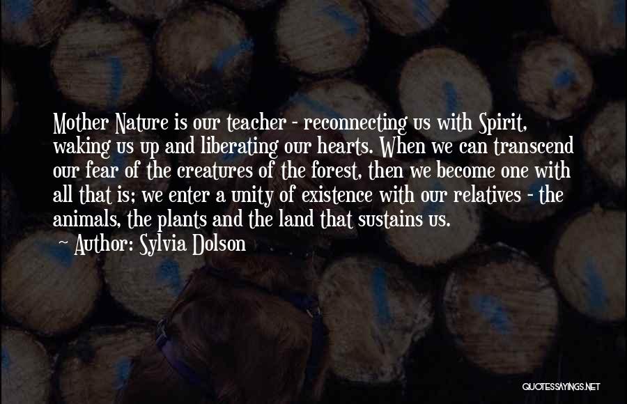 Spiritual Mother Nature Quotes By Sylvia Dolson