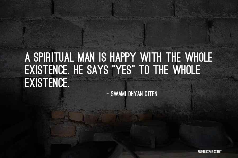 Spiritual Mysticism Quotes By Swami Dhyan Giten Spiritual Mysticism Quotes By Swami Dhyan Giten
