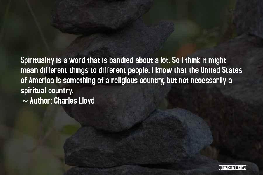 Spiritual Non Religious Quotes By Charles Lloyd