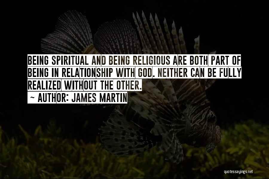 Spiritual Non Religious Quotes By James Martin