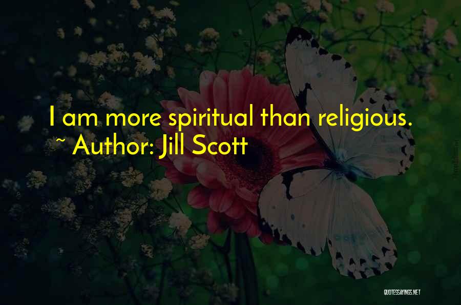 Spiritual Non Religious Quotes By Jill Scott