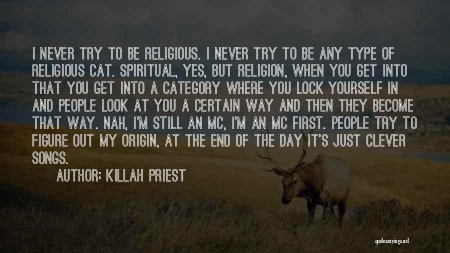 Spiritual Non Religious Quotes By Killah Priest