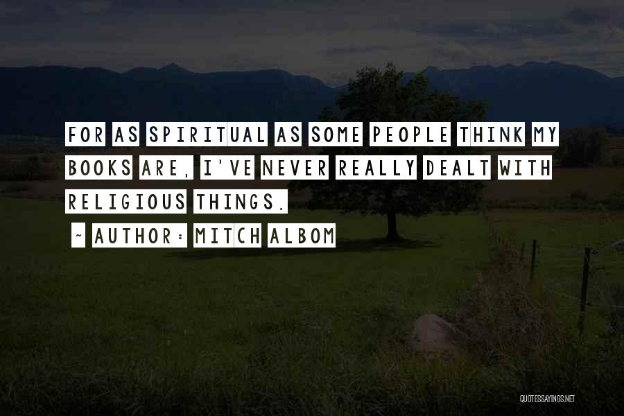 Spiritual Non Religious Quotes By Mitch Albom