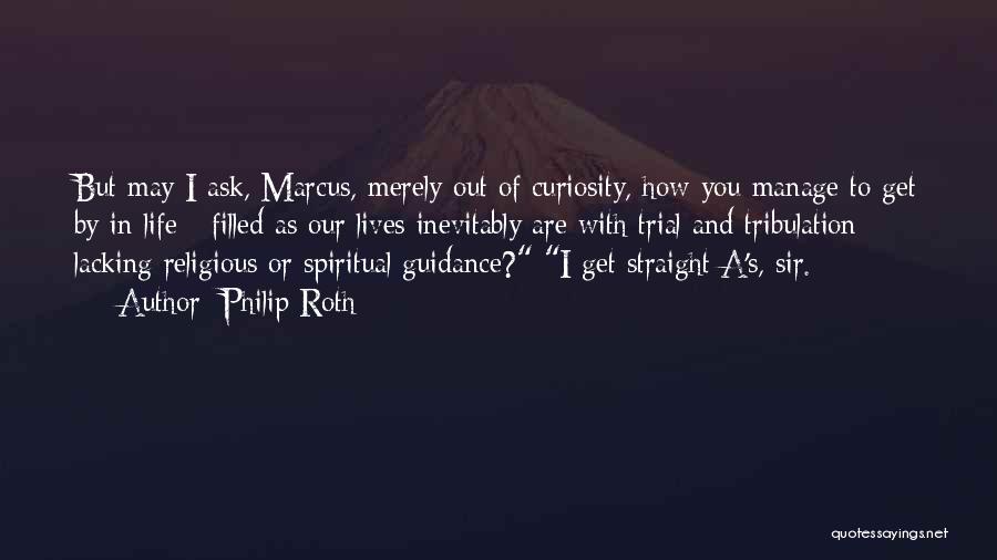 Spiritual Non Religious Quotes By Philip Roth