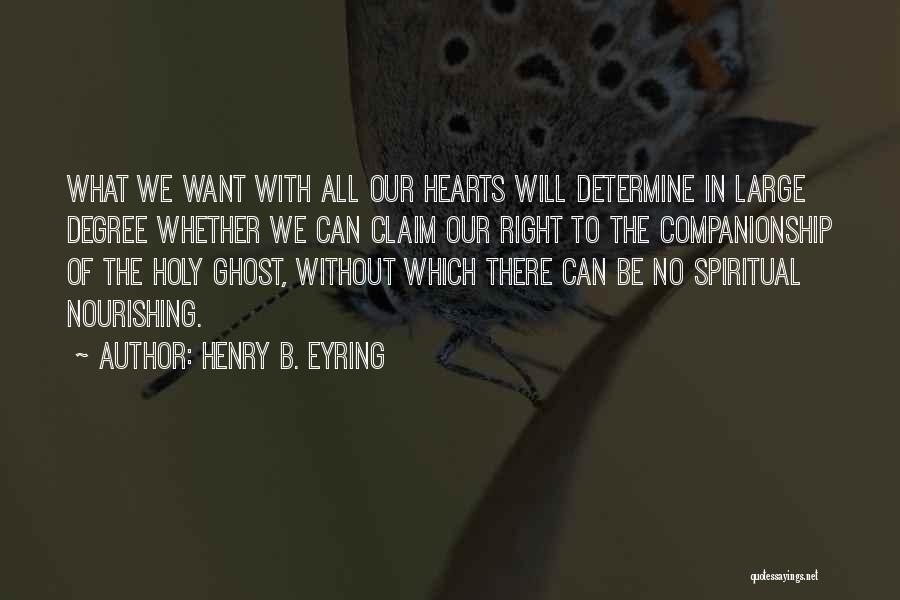 Spiritual Nourishing Quotes By Henry B. Eyring