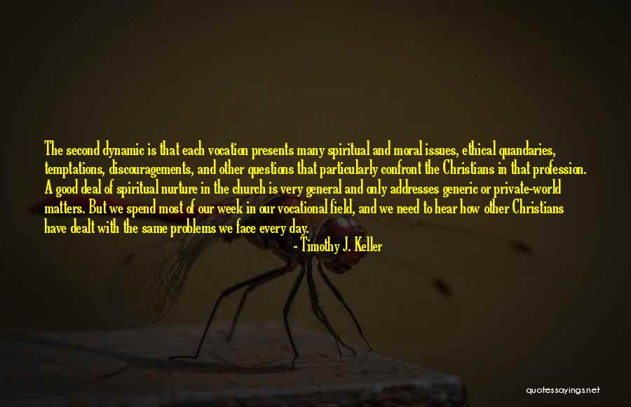 Spiritual Nurture Quotes By Timothy J. Keller Spiritual Nurture Quotes By Timothy J. Keller
