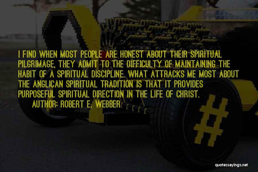 Spiritual Pilgrimage Quotes By Robert E. Webber