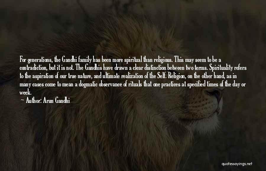 Spiritual Practices Quotes By Arun Gandhi