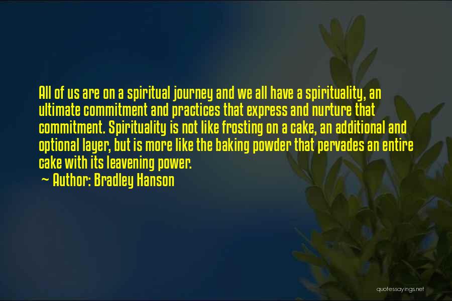 Spiritual Practices Quotes By Bradley Hanson