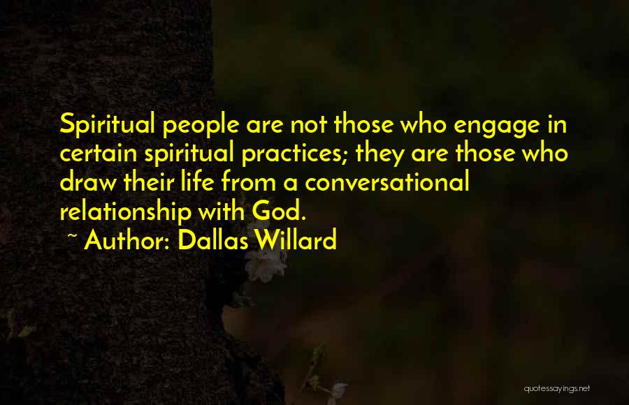 Spiritual Practices Quotes By Dallas Willard