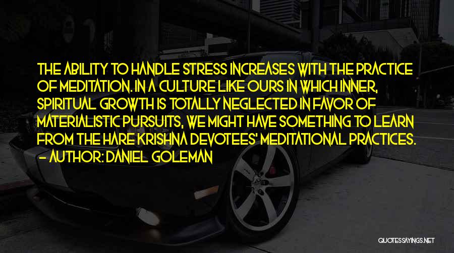 Spiritual Practices Quotes By Daniel Goleman