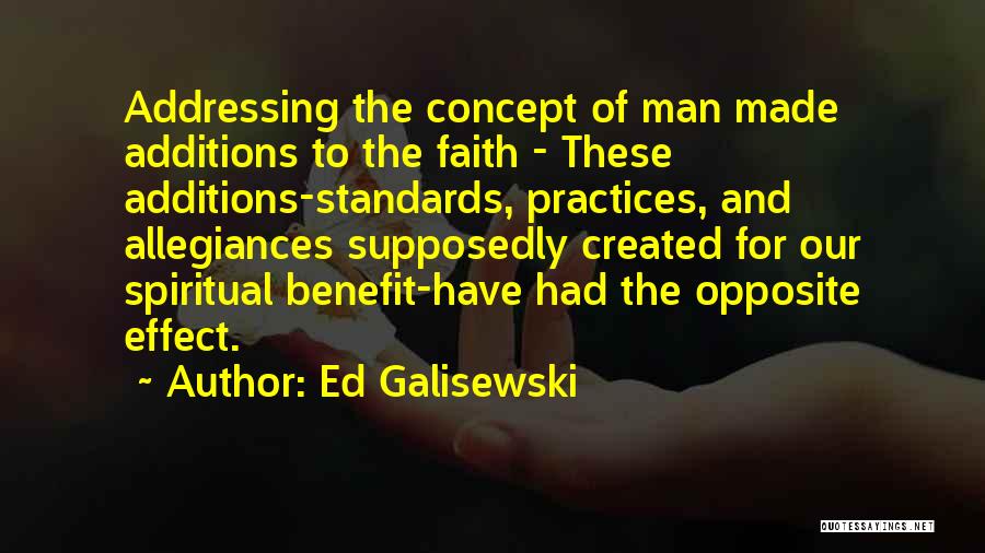 Spiritual Practices Quotes By Ed Galisewski