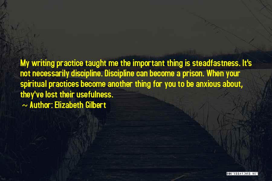 Spiritual Practices Quotes By Elizabeth Gilbert