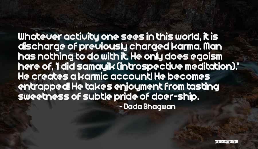 Spiritual Pride Quotes By Dada Bhagwan Spiritual Pride Quotes By Dada Bhagwan