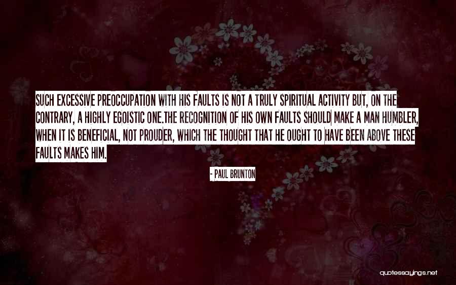 Spiritual Pride Quotes By Paul Brunton Spiritual Pride Quotes By Paul Brunton