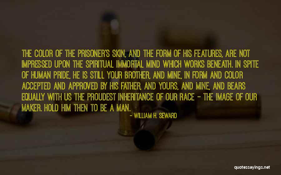 Spiritual Pride Quotes By William H. Seward Spiritual Pride Quotes By William H. Seward