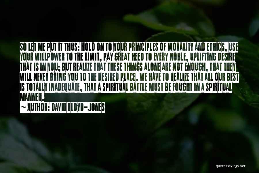 Spiritual Principles Quotes By David Lloyd-Jones