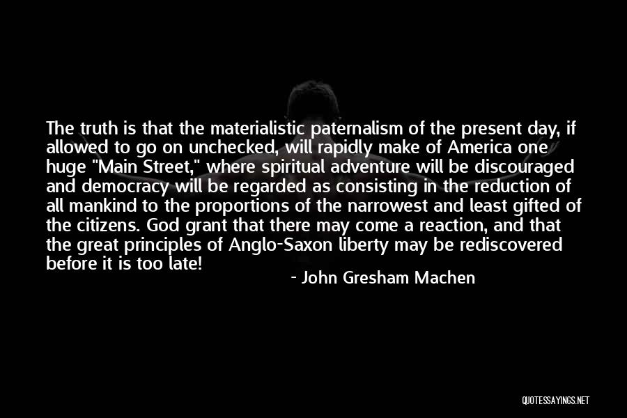 Spiritual Principles Quotes By John Gresham Machen