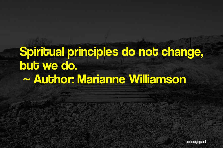 Spiritual Principles Quotes By Marianne Williamson