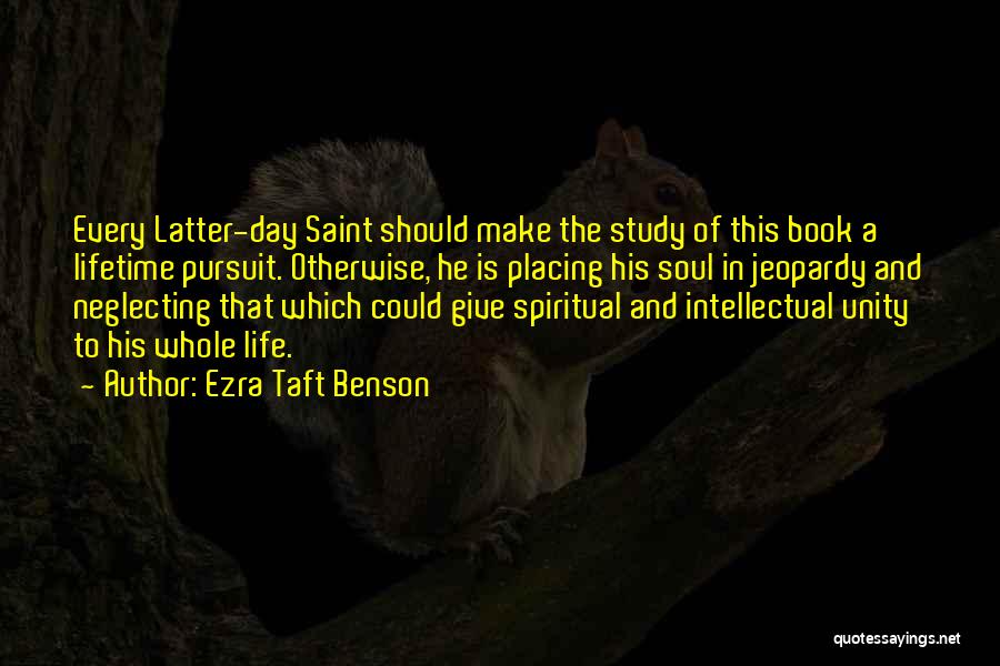 Spiritual Pursuit Quotes By Ezra Taft Benson