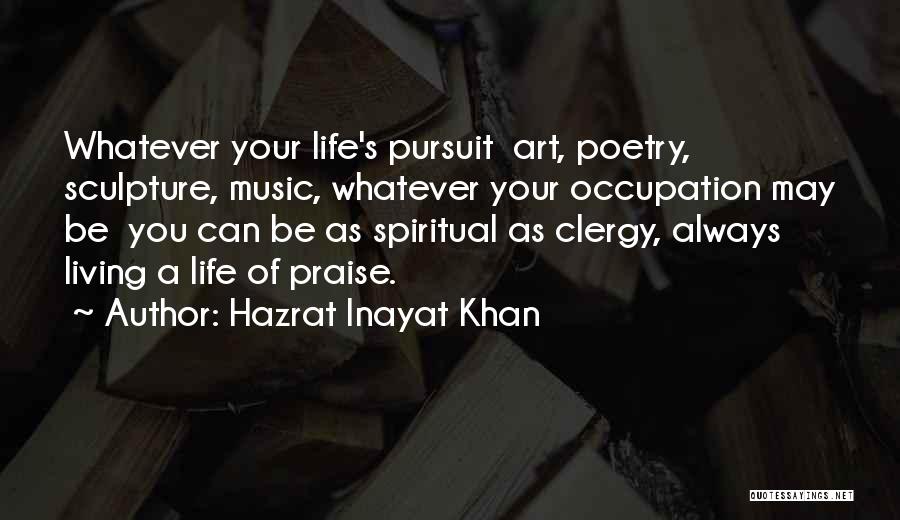 Spiritual Pursuit Quotes By Hazrat Inayat Khan