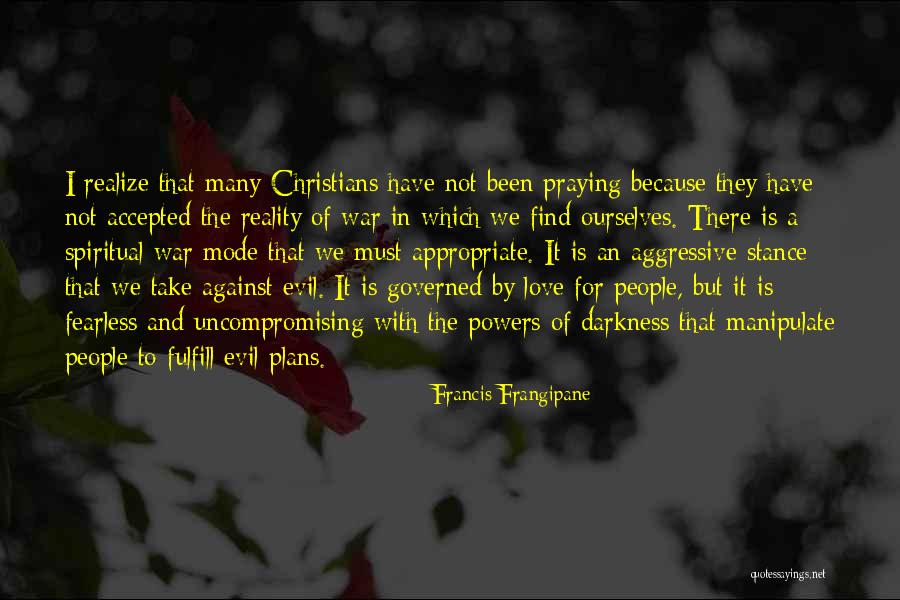 Spiritual Reality Quotes By Francis Frangipane Spiritual Reality Quotes By Francis Frangipane