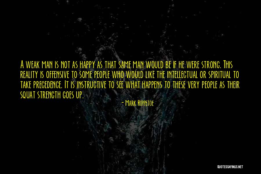 Spiritual Reality Quotes By Mark Rippetoe Spiritual Reality Quotes By Mark Rippetoe