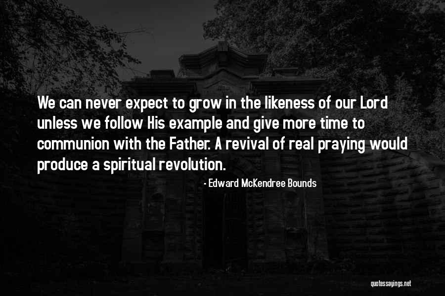 Spiritual Revival Quotes By Edward McKendree Bounds Spiritual Revival Quotes By Edward McKendree Bounds