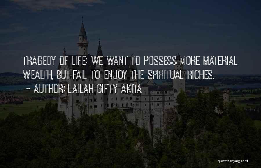 Spiritual Riches Quotes By Lailah Gifty Akita