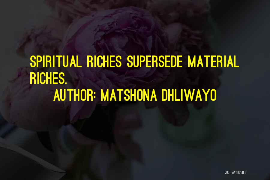 Spiritual Riches Quotes By Matshona Dhliwayo